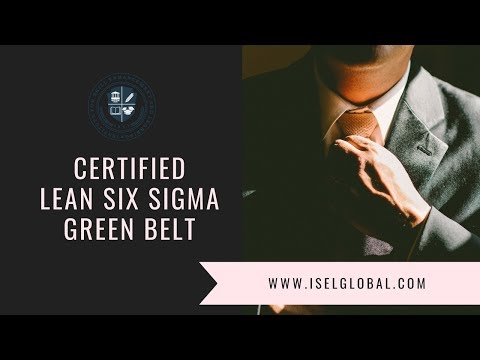 Certified Lean Six Sigma Green Belt Program Video | Free Six Sigma online Training - ISELGlobal