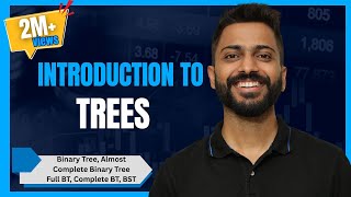 L-3.12: Introduction to Trees (Binary Tree, Almost Complete Binary Tree, Full BT, Complete BT, BST)