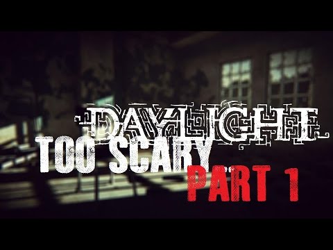 Daylight Gameplay - Part 1 - IT'S TOO SCARY FOR ME!!