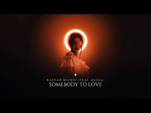 Razvan Mitroi - Somebody To Love (feat. Elisia) (Official Lyric Video)