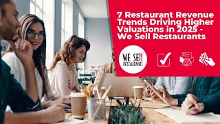 7 Restaurant Revenue Trends Driving Higher Valuations in 2025 - We Sell Restaurants