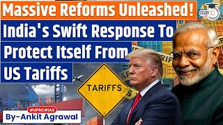 India fast-tracks key reforms to shield itself from US tariffs | Ankit Agrawal Study IQ