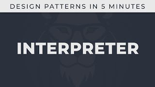 Interpreter - Design Patterns in 5 minutes