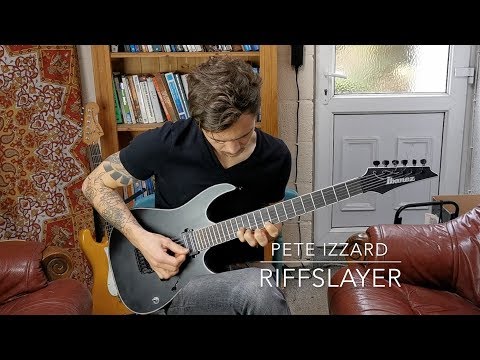 Pete Izzard - RIFFSLAYER (Guitar Playthrough)