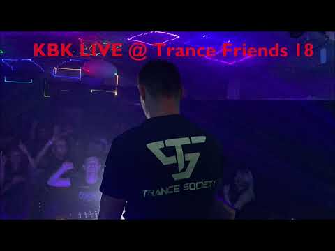 KBK LIVE @ Trance Friends 18 9-07-2022 Bydgoszcz, Poland