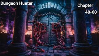 Dungeon Hunter -Chapter 48-60#lightnovelaudiobook #lightnovelindia #webnovel (Lostweeb)