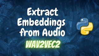 Extract Embedding Features from Audio Data | Wav2Vec2 | Python