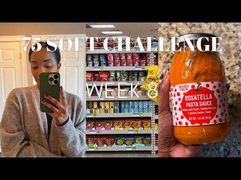 75 SOFT WEEK 8: Reflections, Trader Joe’s finds + more