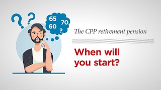 The CPP retirement pension—When is the best time to start your pension?