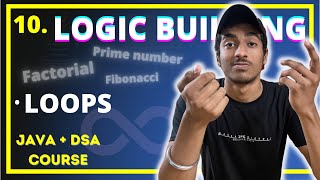 LOGIC BUILDING in LOOPS with basic Problems | JAVA + DSA COMPLETE COURSE