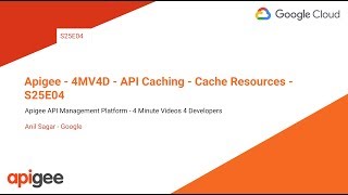 Apigee - 4MV4D - API Caching - Cache Resources - S25E04