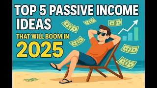 Top 5 Passive Income Ideas That Will Boom in 2025 #PassiveIncome2025 #MakeMoneyOnline