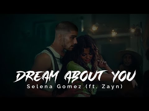 Selena Gomez - Dream About You (ft. ZAYN)