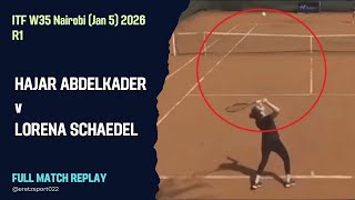 ITF W35 Nairobi (Jan 5) 2026 R1: Hajar Abdelkader [WC] vs. Lorena Schaedel Full Match Replay