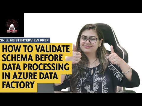 How to Validate Schema Before Data Processing in Azure Data Factory | Skill Heist