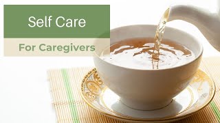 8 Self Care Tips When Caring for Elderly Parents