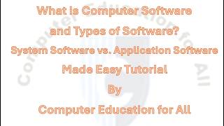 What is Computer Software and its types? | What is System Software? | What is Application Software?