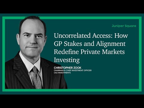 How GP Stakes and Alignment Redefine Private Markets Investing - Christopher Zook - CAZ Investments