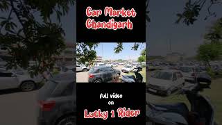 #carmarketinchandigarh  #cheap #cheapest #market #chandigarh