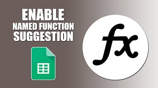 How to enable named function suggestion in google sheets