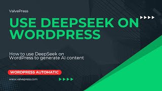 How to use DeepSeek on WordPress to generate AI content