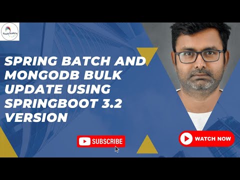Spring Batch and MongoDb Bulk Update Using Springboot3.2 Version