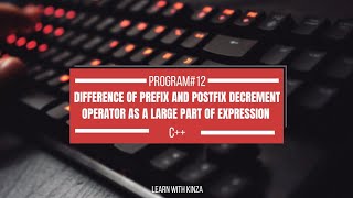 Difference of Prefix and Postfix decrement operator as Large part of expression#coding #C++ #oop