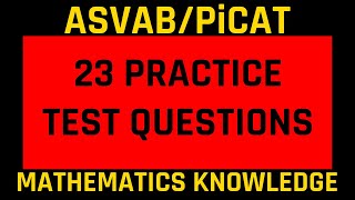 Grammar Hero’s ASVAB, PiCAT, AFOQT, & OAR Mathematics Knowledge Practice Test (23 Questions)
