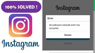 How To Fix Instagram Unknown Network Error (100% Successfully & Working Method)