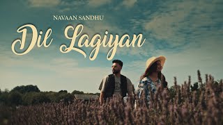 DIL LAGIYAN: Navaan Sandhu (Official Video) Naveezy | Teji | New Latest Punjabi Songs 2023