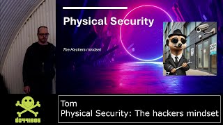 Tom - Physical Security: The hackers mindset