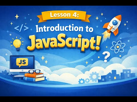 Lesson 4. Introduction to JavaScript! Variables and Data types.