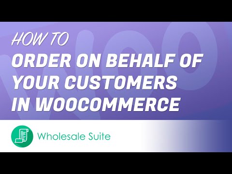 How To Order On Behalf Of Customers In WooCommerce