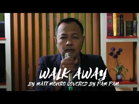 WALK AWAY ( MATT MONRO ) |COVER BY PAM PAM |