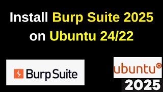 How to download and install Burp Suite Community Edition 2025.3 on Ubuntu 24.04/22.04 | 2025 Updated