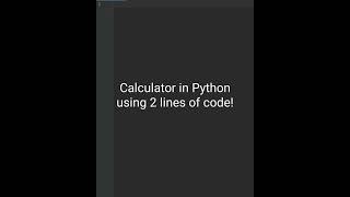 Creating a calculator in Python using only 2 lines of code !