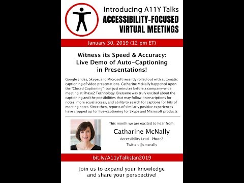 Auto-Captioning in Presentations! - Catharine McNally (A11yTalks - Jan 2019)