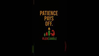 💎 Patience Pays Off in Trading! 💎 #FlexCandle #PatiencePaysOff #TradingDiscipline