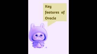 Key features of Oracle