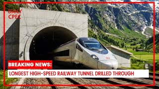 World’s Longest High-Speed Rail Tunnel Finally Breaks Through | The Daily CPEC