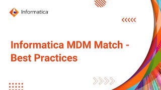 Informatica MDM Match - Best Practices