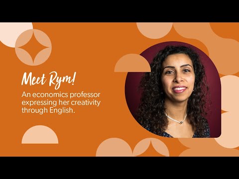 Meet Rym! An economics professor expressing her creativity through English!