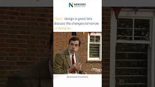 Client : design is good, lets discuss the changes tomorrow #nerosecinnovations  #clientrequests