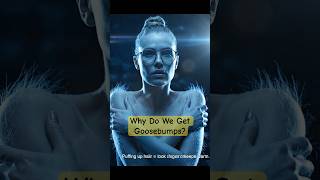 Why Do We Get Goosebumps? | Science in Short