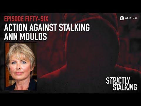 Action Against Stalking: Ann Moulds