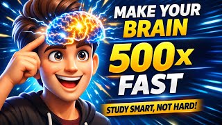 MAKE YOUR BRAIN 500 TIMES FAST