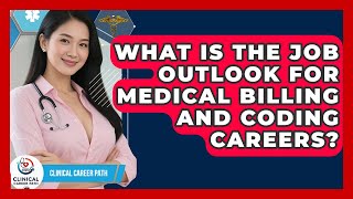 What Is The Job Outlook For Medical Billing And Coding Careers? - Clinical Career Path