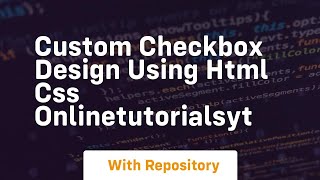 Custom checkbox design using html css onlinetutorialsyt