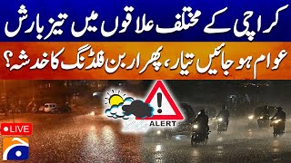 🔴LIVE: 𝗞𝗮𝗿𝗮𝗰𝗵𝗶 𝗥𝗮𝗶𝗻 Emergency | Karachi Thunderstorm Alert Issued | Heavy Rain In Karachi | Geo News