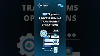 Unlocking Value: How Signavio Process Mining Transforms Operations